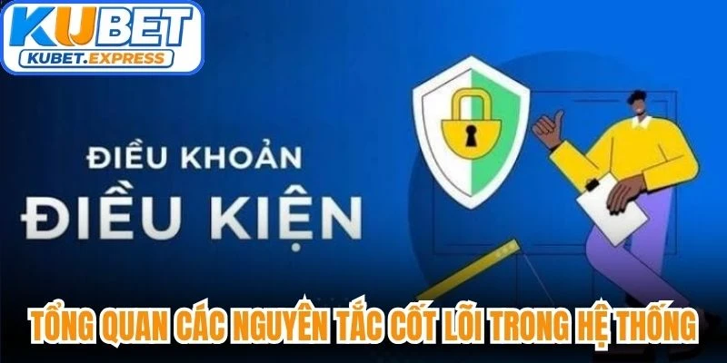 Tổng quan các nguyên tắc cốt lõi trong hệ thống giải trí Kubet