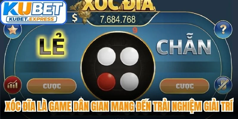 Xóc đĩa là game dân gian mang đến trải nghiệm giải trí kịch tính cho người chơi